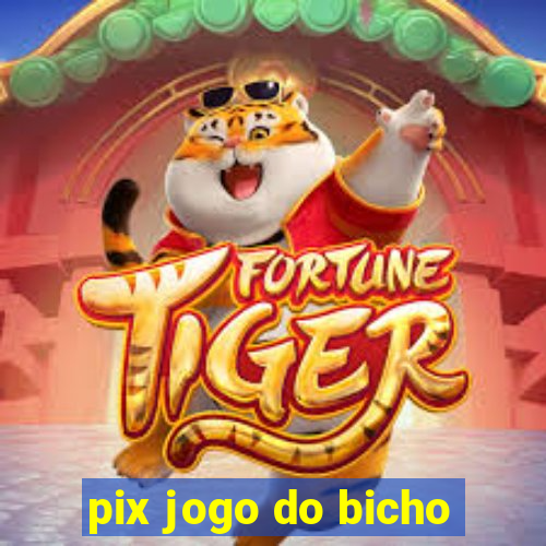 pix jogo do bicho